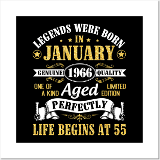 Legends Were Born In January 1966 Genuine Quality Aged Perfectly Life Begins At 55 Years Birthday Posters and Art